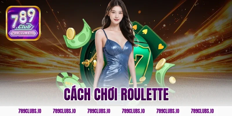 cách chơi roulette