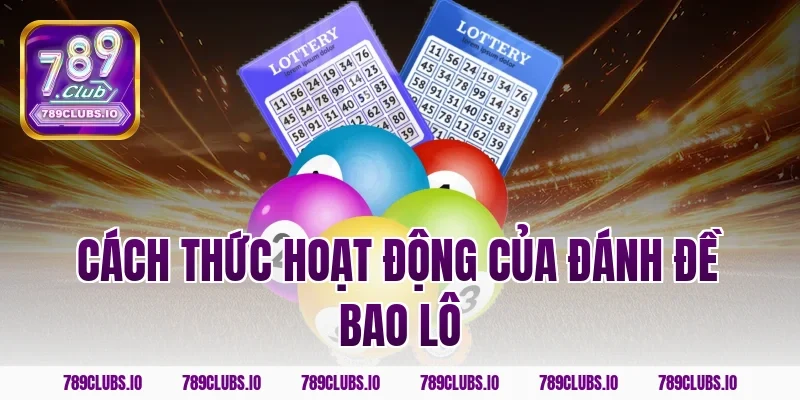 Cách thức hoạt động của đánh đề bao lô