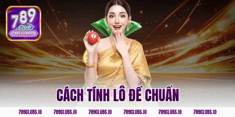 cách tính lô đề chuẩn