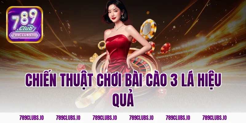 Chiến thuật chơi bài cào 3 lá hiệu quả
