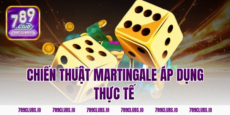 Chiến thuật Martingale áp dụng thực tế