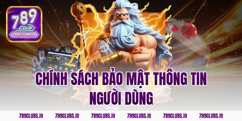Chính sách bảo mật thông tin người dùng