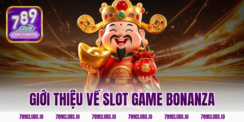 Giới thiệu về slot game bonanza
