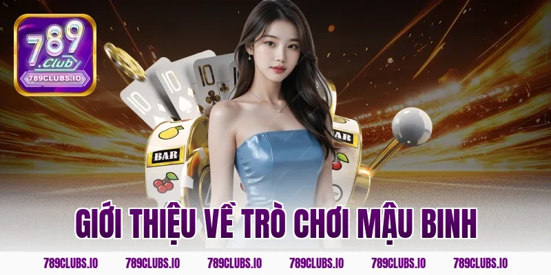 Giới thiệu về trò chơi mậu binh