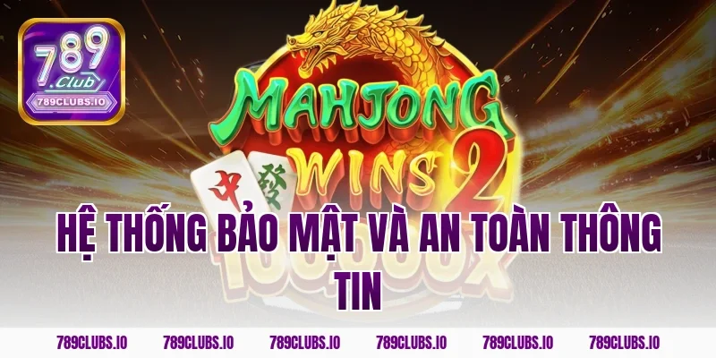 Hệ thống bảo mật và an toàn thông tin