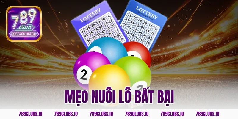 Bỏ túi ngay mẹo nuôi lô đề 789CLUB bất bại, rinh tiền tỷ