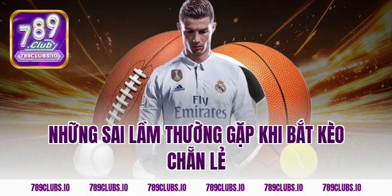 Những sai lầm thường gặp khi bắt kèo chẵn lẻ