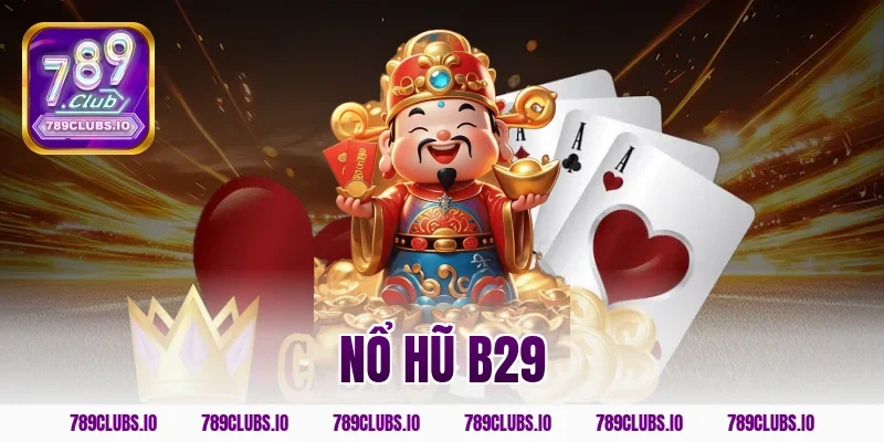 nổ hũ b29