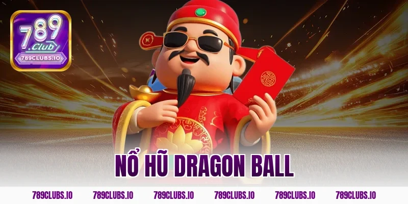 nổ hũ dragon ball