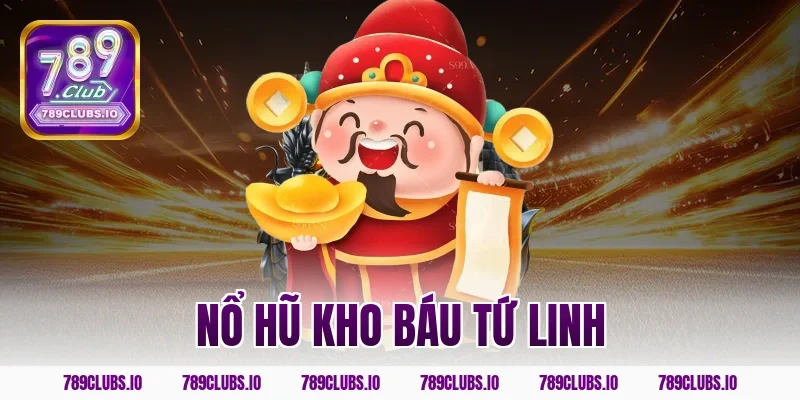 nổ hũ kho báu tứ linh