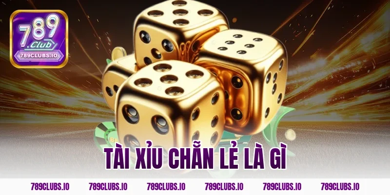tài xỉu chẵn lẻ là gì
