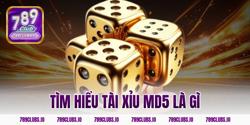 Tìm hiểu tài xỉu MD5 là gì