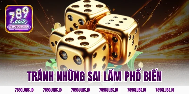 Tránh những sai lầm phổ biến