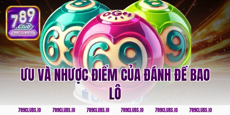 Ưu và nhược điểm của đánh đề bao lô