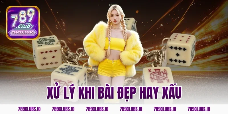 Xử lý khi bài đẹp hay xấu